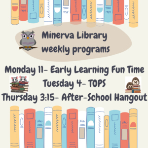 Weekly programs: Monday at 11 Early learning Fun Time, Tuesday at 4 TOPS, Thursday at 3:15 After-School hangout.