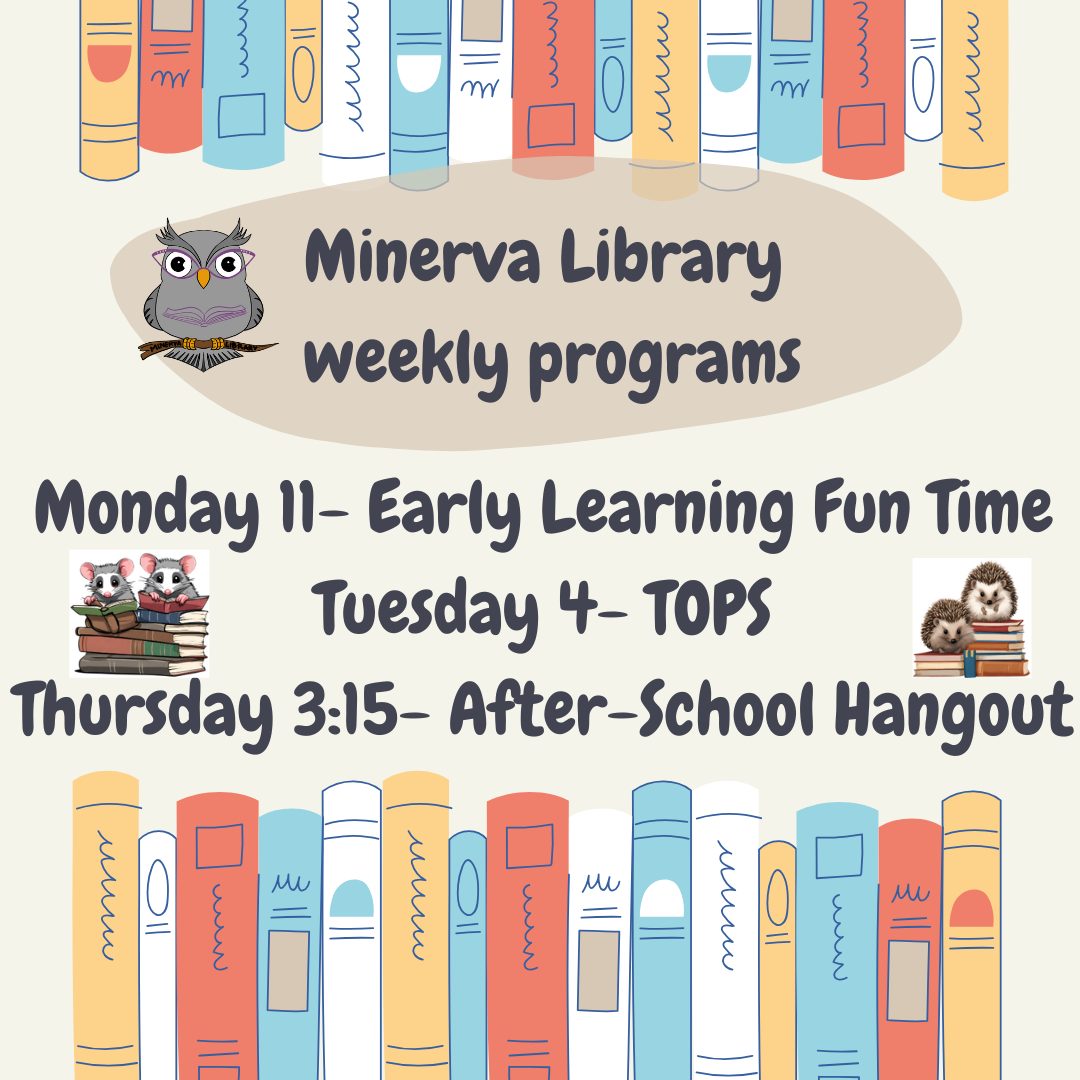 Library Weekly Program Idea Minerva Library Weekly Programs - Minerva Free Library